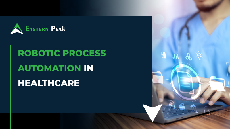 RPA in Healthcare: Benefits and Applications